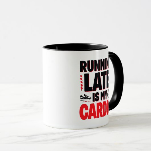 "Late run is My Cardio" Witziger Zitat Tasse (VorderseiteRechts)