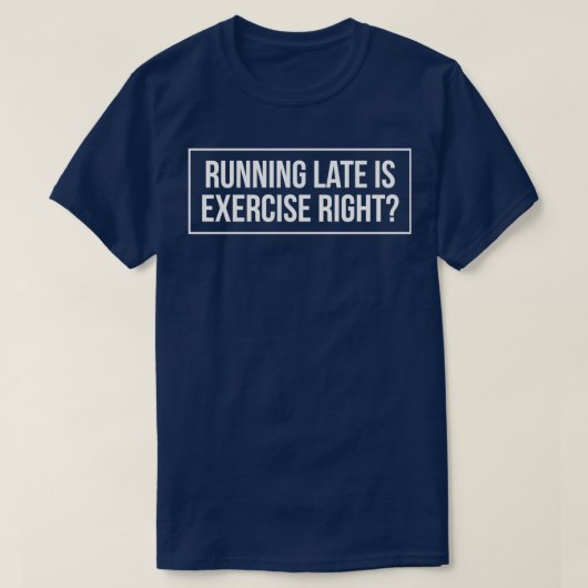 Late run is übung right 9 T-Shirt (Design vorne)