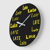 Late Word Print Funny Große Wanduhr (Winkel)