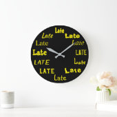 Late Word Print Funny Große Wanduhr (Zuhause)