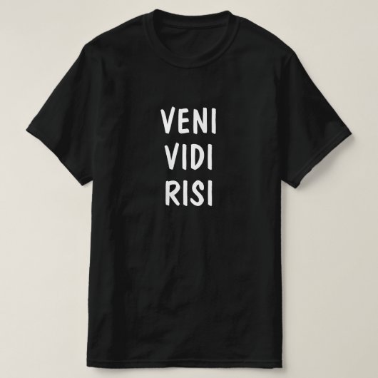Latein: Veni, Vidi, Risi T-Shirt (Design vorne)