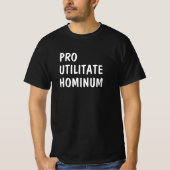 Lateinisch: Pro utilitate hominum T-Shirt (Vorderseite)