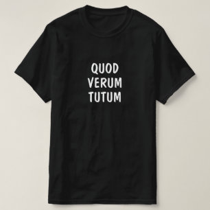 Lateinisch: Quod Verum Tutum T-Shirt