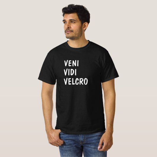 Lateinisch: Veni Vidi Velcro T-Shirt (Vorne ganz)
