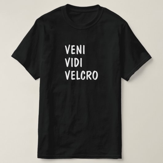 Lateinisch: Veni Vidi Velcro T-Shirt (Design vorne)