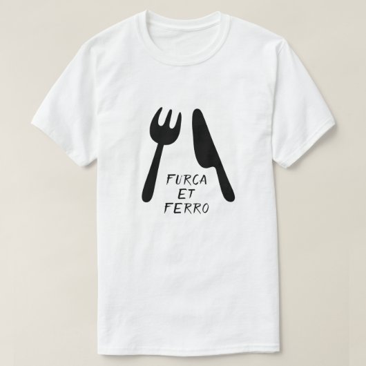 lateinischer Text: furca et ferro und gabel und me T-Shirt (Design vorne)
