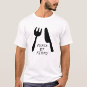 lateinischer Text: furca et ferro und gabel und me T-Shirt (Vorderseite)