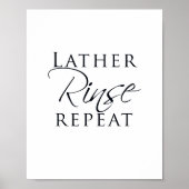 Lather Rinse Repeat Badezimmer Sign Poster (Vorne)