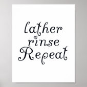 Lather Rinse Repeat Badezimmer Sign Poster (Vorne)