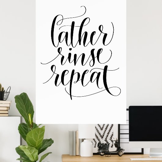 Lather Rinse Repeat Poster (Heimbüro)