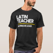 Latin Teacher Original Influencer Middle High Scho T-Shirt (Vorderseite)