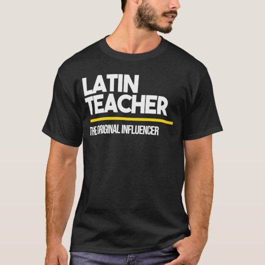 Latin Teacher Original Influencer Middle High Scho T-Shirt (Vorderseite)