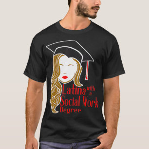 Latina mit einem Grad an Sozialarbeit MSW Masters T-Shirt