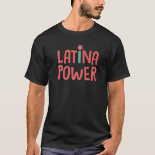 Latina Power Powerful For Women And Girls Hispani T-Shirt