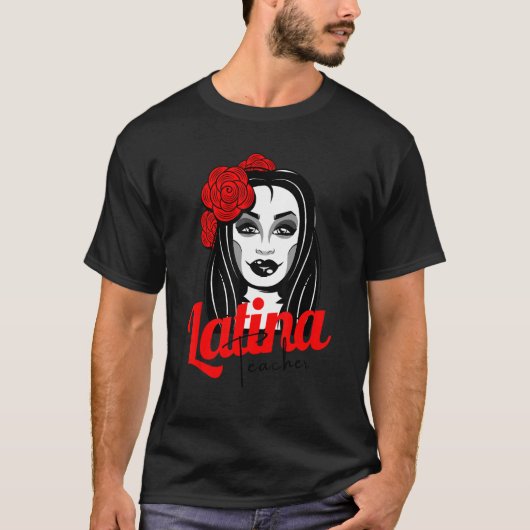 Latina Teacher Maestra Latina Teachers Gorgeous La T-Shirt (Vorderseite)