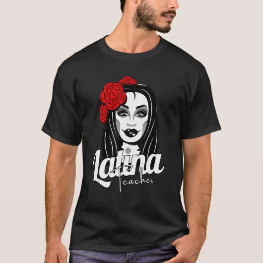 Latina Teacher Maestra Latina Teachers Gorgeous La T-Shirt (Vorderseite)