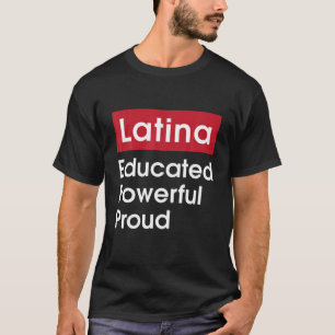 Latina unterrichtete mächtige Stolz - Latinas Pri T-Shirt