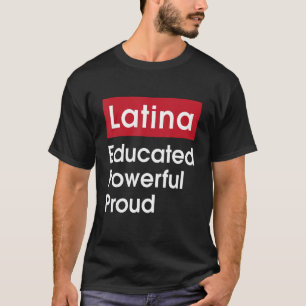 Latina unterrichtete mächtige Stolz - Latinas Prid T-Shirt
