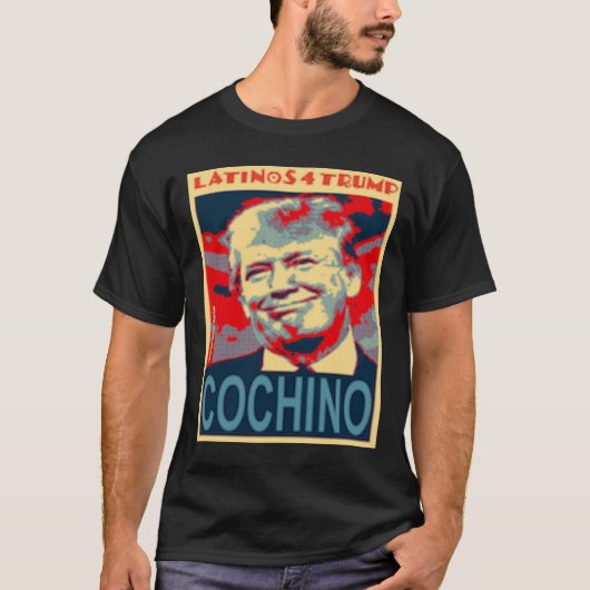 Latinos für Trump Cochino 2020 Präsidentschaftswah T-Shirt (Vorderseite)