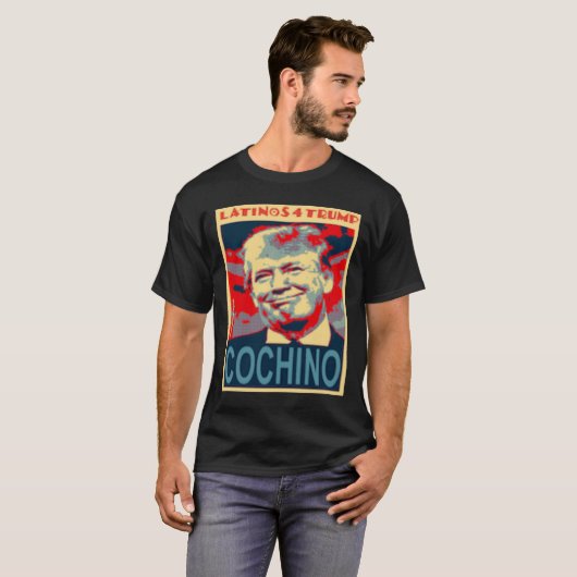 Latinos für Trump Cochino 2020 Präsidentschaftswah T-Shirt (Vorne ganz)