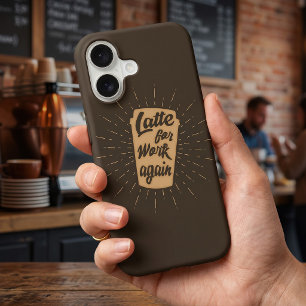 Latte für die Arbeit wieder   Lustiger Kaffeeliebh Case-Mate iPhone Hülle