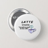 Latte ist für… französisch button (Vorne & Hinten)