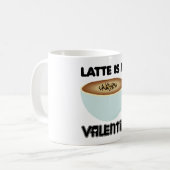 Latte ist mein Valentine Kaffeetasse (Vorderseite Links)