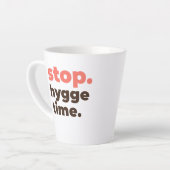 Latte Mug - Stop. Hygge Time. Milchtasse (Linke Ecke)