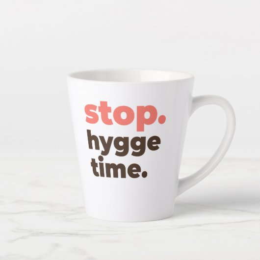 Latte Mug - Stop. Hygge Time. Milchtasse (Rechts)