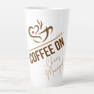 Latte Tasse - Kaffee On - Chaos verwaltet