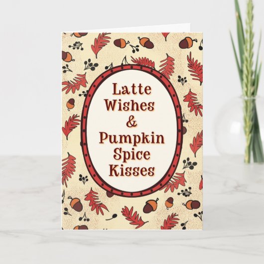 Latte Wishes & Pumpkin Spice Kisses Fall  Karte (Vorderseite)