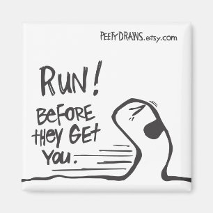 Lauf! Bevor sie Sie erhalten Magnet