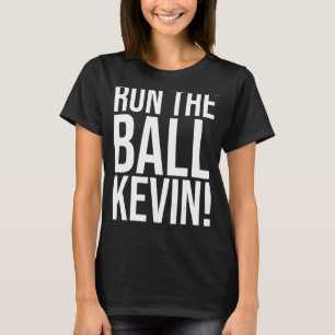 Lauf den Ball Kevin Funny T-Shirt