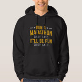 Lauf einen Marathon, sagten sie, es sei Spaß, sagt Hoodie (Vorderseite)