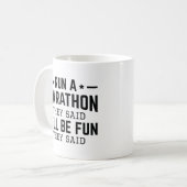 Lauf einen Marathon, sagten sie, es sei Spaß, sagt Kaffeetasse (Vorderseite Links)
