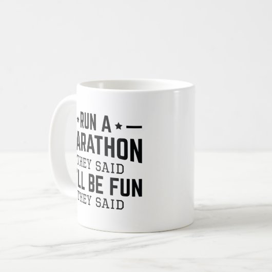 Lauf einen Marathon, sagten sie, es sei Spaß, sagt Kaffeetasse (Vorderseite Links)