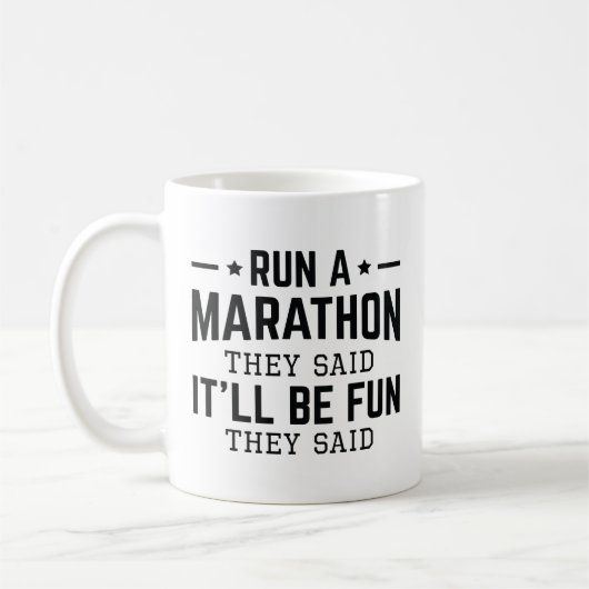Lauf einen Marathon, sagten sie, es sei Spaß, sagt Kaffeetasse (Links)