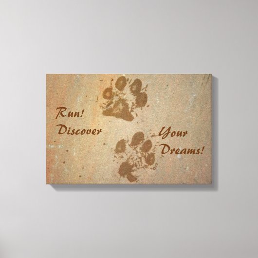 Lauf! Entdecken Sie Ihre Träume pawprints Wrapped  Leinwanddruck (Vorderseite)