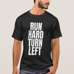 Lauf hart links abbiegen T-Shirt