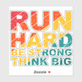 Lauf hart, sei stark, denke groß aufkleber (Blatt)