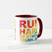 Lauf hart, sei stark, denke groß tasse (VorderseiteRechts)