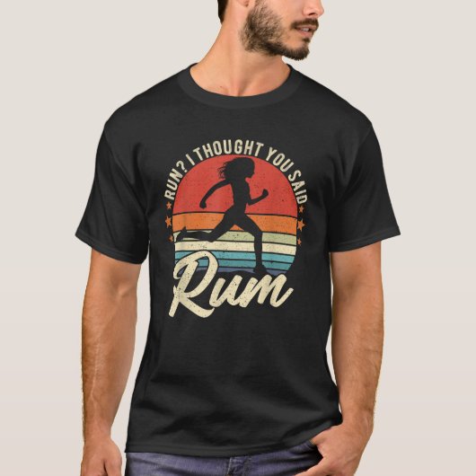 Lauf Ich dachte, du sagtest, Rum Funny Drinking Lä T-Shirt (Vorderseite)