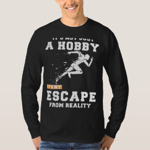 Lauf: Jenseits eines Hobby, seine Realität entkomm T-Shirt
