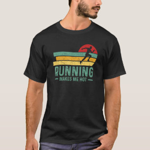 Lauf macht mich zum Hot Marathon Runner T-Shirt