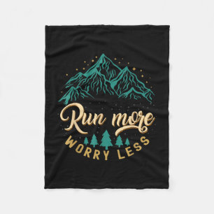 Lauf mehr, sorge dich weniger, Laufen und Joggen v Fleecedecke