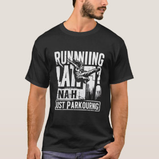 Lauf, nur Parken | Funny Parkouring T-Shirt