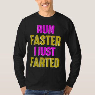 Lauf schneller, ich furzte gerade beim Sport-Triat T-Shirt