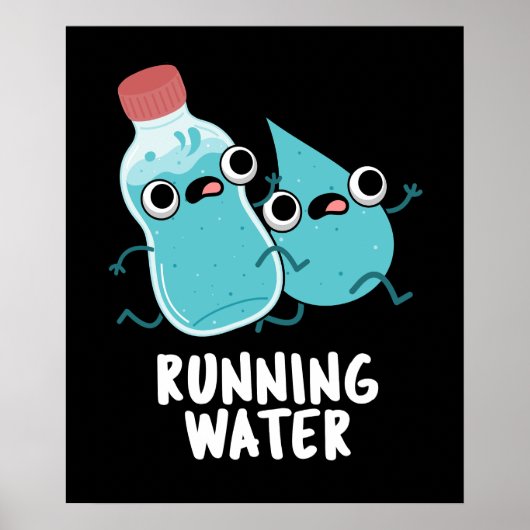 Lauf Wasser Funny Water Pun Dark BG Poster (Vorne)