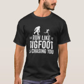 Lauf wie Bigfoot jagt dir Sasquatch Bigfoot T-Shirt (Vorderseite)