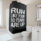 Lauf wie deine 10 nYears sind up Duschvorhang (Beispiel)